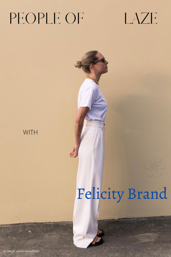 PEOPLE OF LAZE WITH FELICITY BRAND